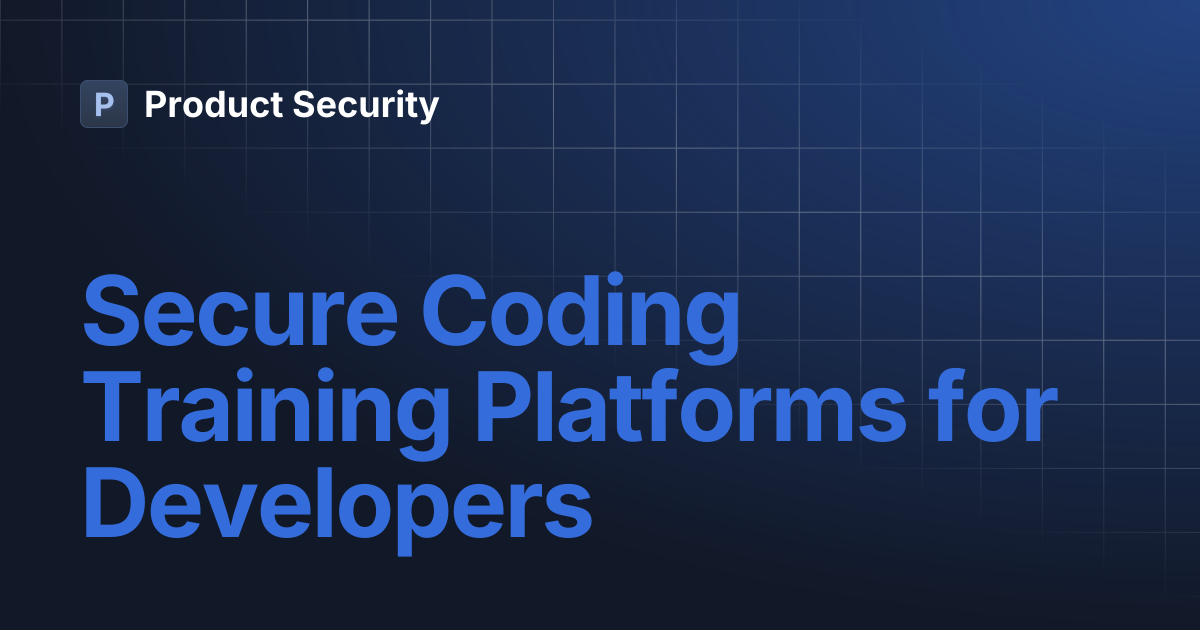 Secure Coding Training Platforms for Developers | Product Security